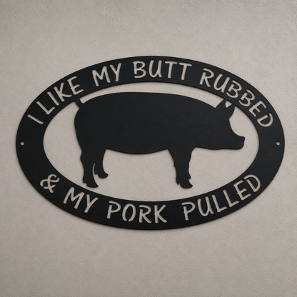 Butt Rubbed and Pork Pulled BBQ Metal Sign
