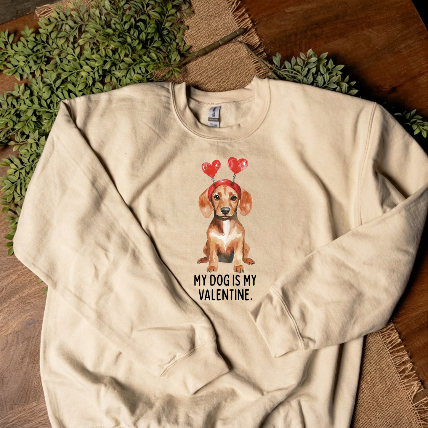 My Dog Is My Valentine Customizable Sweatshirts