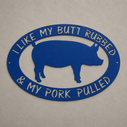 Butt Rubbed and Pork Pulled BBQ Metal Sign
