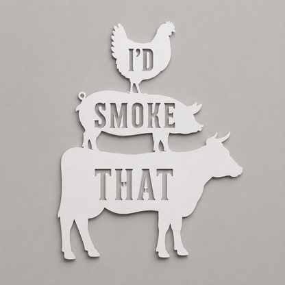 "I'd Smoke That" BBQ Metal Sign