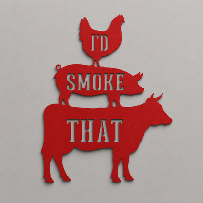 "I'd Smoke That" BBQ Metal Sign