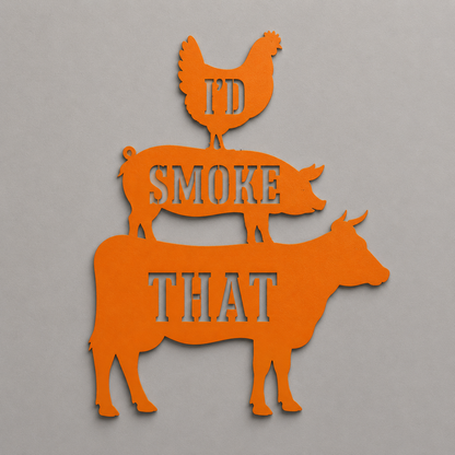 "I'd Smoke That" BBQ Metal Sign