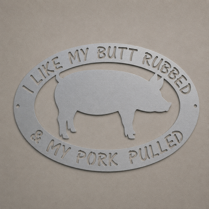 Butt Rubbed and Pork Pulled BBQ Metal Sign