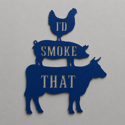 "I'd Smoke That" BBQ Metal Sign